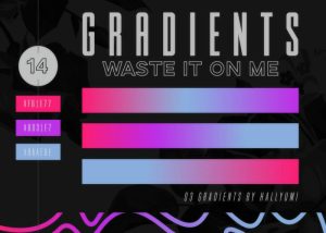 Gradients_Waste_It_On_Me_Hallyumi